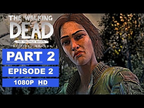 The Walking Dead Game: Season 4 - EPISODE 2 Gameplay Walkthrough Part 2 - No Commentary