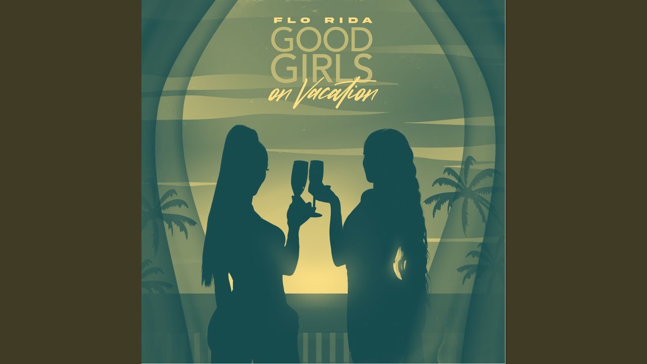Good Girls On Vacation (Sped Up)