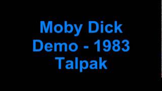 Moby Dick - Talpak (1983 - Demo I)