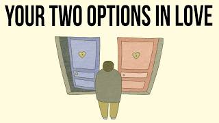 Your Two Options In Love After A Bad Childhood