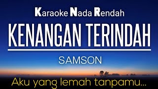 Download lagu Kenangan Terindah - Samson Karaoke Lower Key -4 mp3