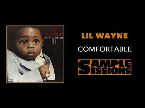 Sample Sessions - Episode 84: Comfortable - Lil Wayne (Feat. Babyface)