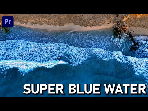 How to make SUPER Blue Water in Premiere Pro Tutorial