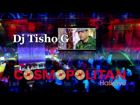Dj Tisho G Live At Cosmopolitan (Haskovo)