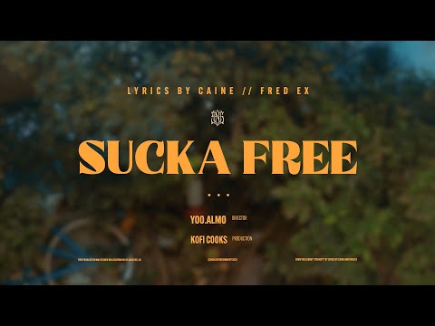 Lyrics By Caine x Fred Ex | SUCKA FREE Prod. by Kofi Cooks (Official Video)