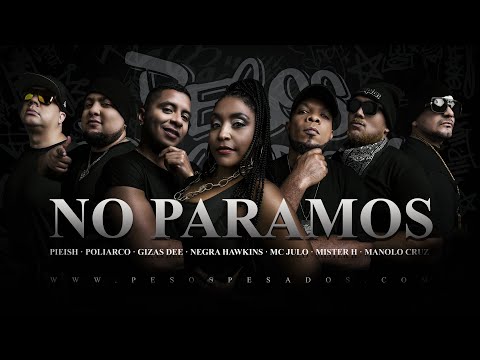 No paramos - Mc Julo, Pieish, Negra Hawkins, Gizas Dee, Poliarco, Mister H & Manolo Cruz