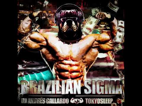 DJ ANDRÉS GALLARDO x TOKYOSLEEP "BRAZILIAN SIGMA"