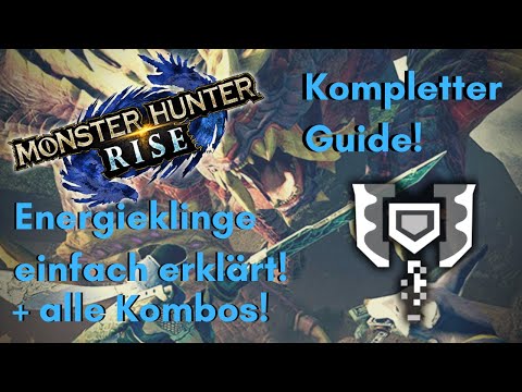 ENERGIEKLINGEN/CHARGE BLADE Guide/Tutorial, einfach erklärt + alle Kombos! | MONSTER HUNTER RISE!