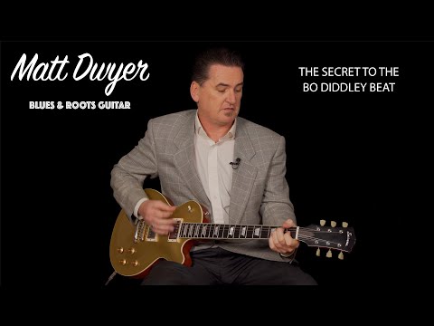 Matt Dwyer -  The Secret to the "Bo Diddley Beat".