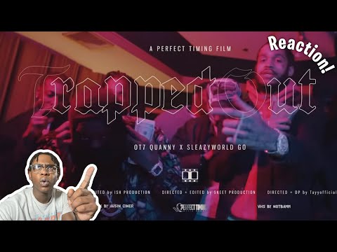 Ot7QUANNY x SleazyWorld Go - “Trapped Out” (Reaction)
