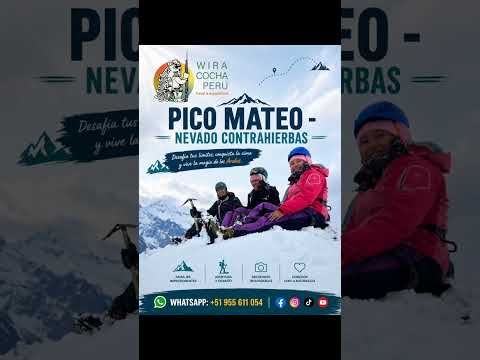 VISITA PICO MATEO - NEVADO CONTRAHIERBAS CON WIRACOCHA PERÚ  #ancash #turismo #travesia