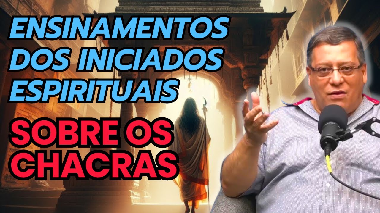 ENSINAMENTOS DOS INICIADOS ESPIRITUAIS SOBRE OS CHACRAS