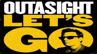 Outasight - Let's Go