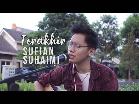 TERAKHIR - SUFIAN SUHAIMI (COVER by Arvian Dwi)