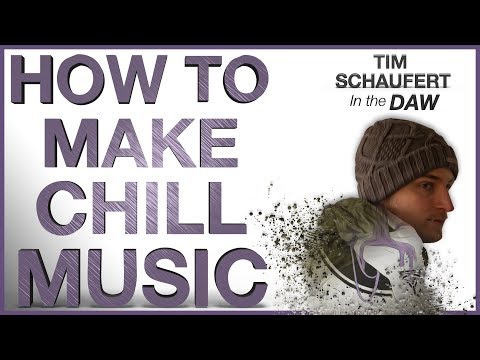 How To Make Chill Music | Tim Schaufert In The DAW | Wherever You Go