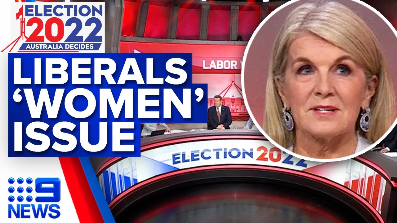 Liberals must address their 'women' issue: Bishop | 2022 Federal Election | 9 News Australia