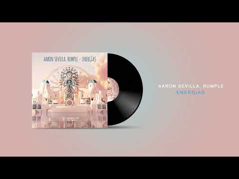 @AaronSevilla , Rumple  - Energias / Afro House
