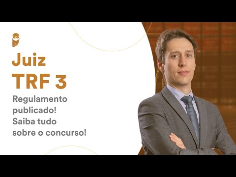 Juiz TRF 3 - Regulamento publicado! Saiba tudo sobre o concurso!
