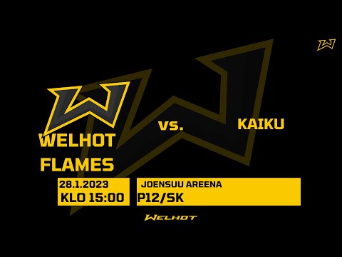 Welhot Flames VS Kaiku