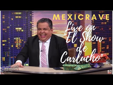 Mexicrave Goes Live on " El Show de Carlucho"