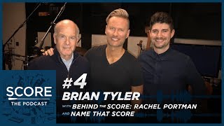 Score: The Podcast S1E4 | Brian Tyler, Behind the Score: Rachel Portman &amp; Name That Score