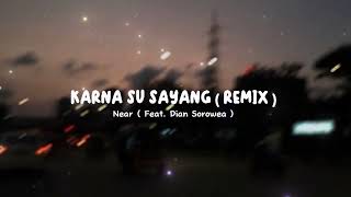 Download lagu KARNA SU SAYANG - Near ( Feat. Dian Sorowea ) Reggae By NIKISUKA  ( Remix Version ) mp3