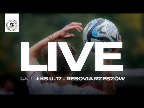 📹  LIVE: ŁKS U-17  - Resovia Rzeszów (Centralna Liga Juniorów U-17)