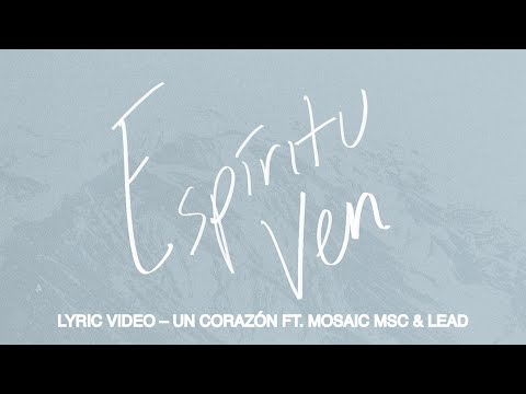 Un Corazón - Espíritu Ven Ft. Mosaic MSC & LEAD (Lyric Video)