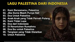 Download lagu LAGU PALESTINA SEDIH & ENAK DIDENGAR   Full Album Doa Dari Indonesia Tracklist mp3