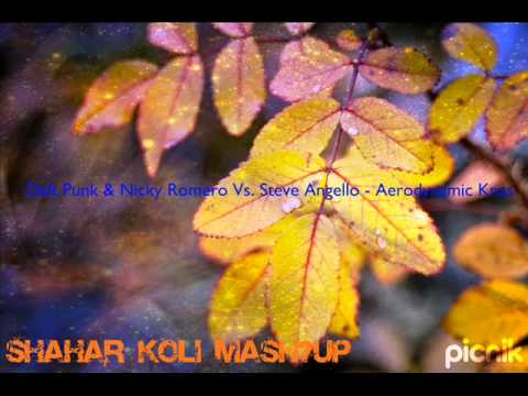 Daft Punk & Nicky Romero Vs.Steve Angello - Aerodynamic Knas (Shahar Koli Mash-Up)