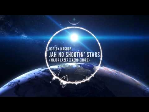 R3BLOX Mashup - Jah No Shootin Stars (Major Lazer x Aero Chord)