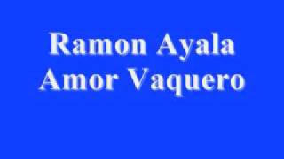 Ramon Ayala - Amor Vaquero