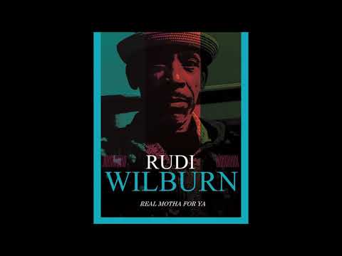 RUDI WILBURN  Sings  IT'S A REAL MOTHA FOR YA