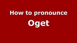 How to pronounce Oget
