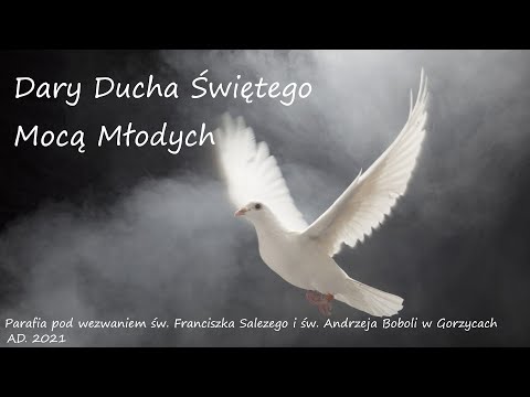 Dary Ducha Świętego Mocą Młodych  - w drodze do przyjęcia sakramentu bierzmowania A.D. 2021
