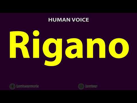 How to Pronounce Rigano
