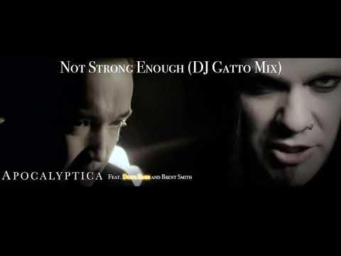 Apocalyptica - Not Strong Enough Ft. Doug Robb & Brent Smith (DJ Gatto Mix)