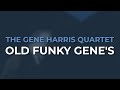 The Gene Harris Quartet - Old Funky Gene's (Official Audio)