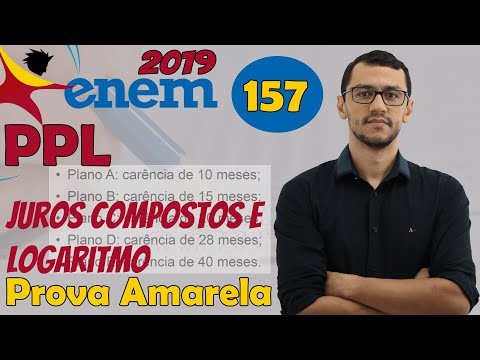 ENEM PPL 2019 | Questão 157 Matemática | Juros Compostos e Logaritmo