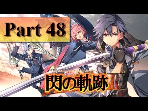 The Legend of Heroes: Trails of Cold Steel 3 - Part 48 (PS4 JP) 【英雄伝説 閃の軌跡Ⅲ】