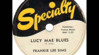 Frankie Lee Sims Lucy Mae Blues (1953)