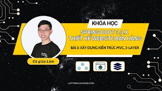 Học lập trình java spring boot 3.3.x - Bài 3: Xây dựng kiến trúc MVC, 3-Layer trong website bán hàng