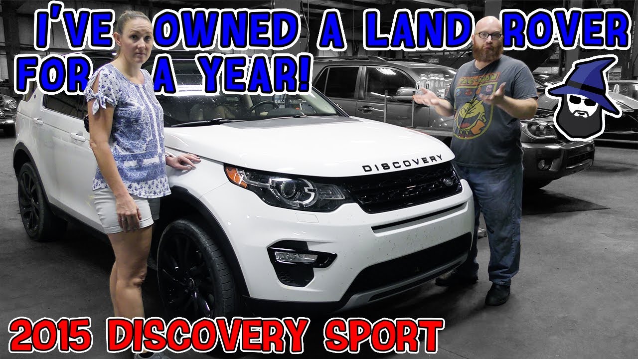 I've owned a Land Rover for a year! What's been the CAR WIZARD's luck with a '15 Discovery Sport?