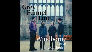 Grey Funnel Line - Live in Ely Cathedral (Windborne)
