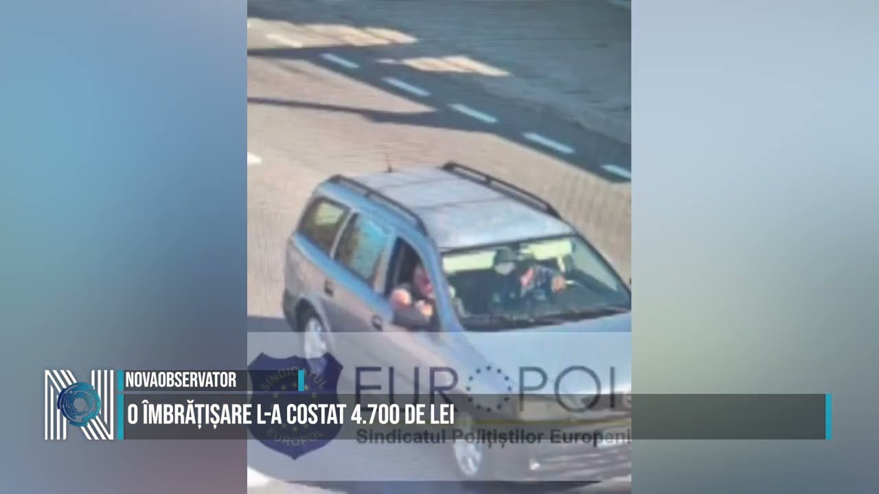 O îmbrățișare l-a costat 4.700 de lei
