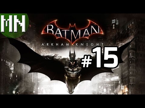 Batman: Arkham Knight | Gameplay Walkthrough Part 15
