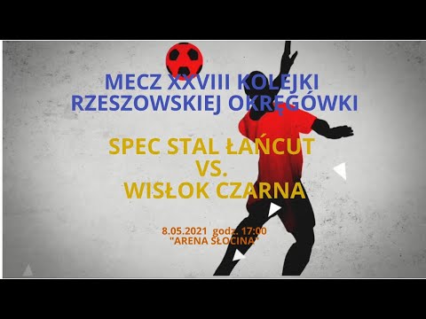 Mecz XXVIII Kolejki SPEC Stal Łańcut vs. Wisłok Czarna.