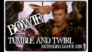 BOWIE ~  Tumble and Twirl ~ Extended Dance Mix 2018 Remaster