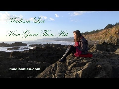 How Great Thou Art - Madison Lea Scott