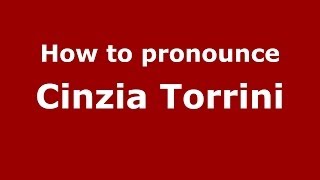 How to pronounce Cinzia Torrini